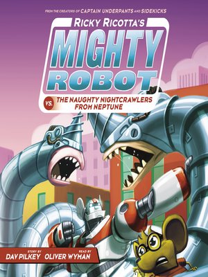 cover image of Ricky Ricotta's Mighty Robot vs. the Naughty Nightcrawlers from Neptune (Ricky Ricotta's Mighty Robot #8)